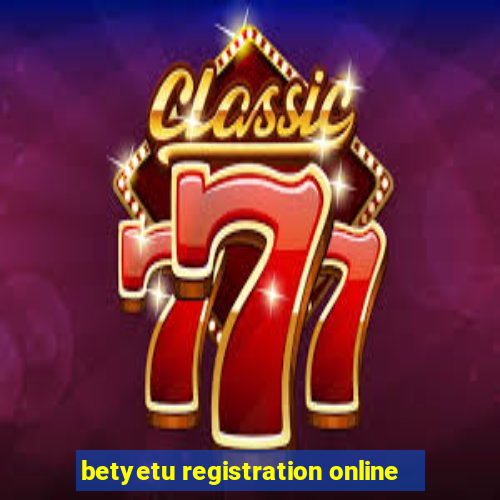 betyetu registration online